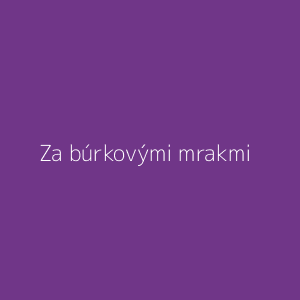 Za búrkovými mrakmi